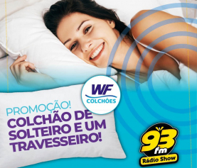 Promoção  93FM radio show e WF Colchões.