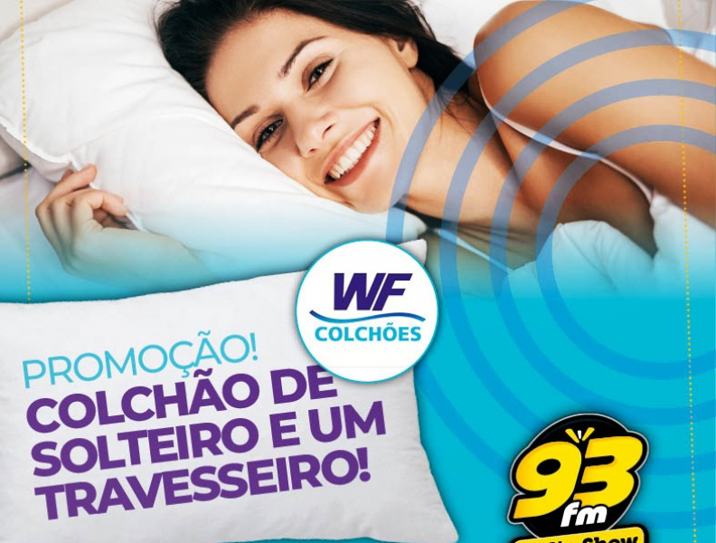 Promoção  93FM radio show e WF Colchões.